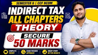 Indirect Tax Theory Sem 6 | Gst All Chapters theory | Semester 6 CCF BCom | University of Calcutta