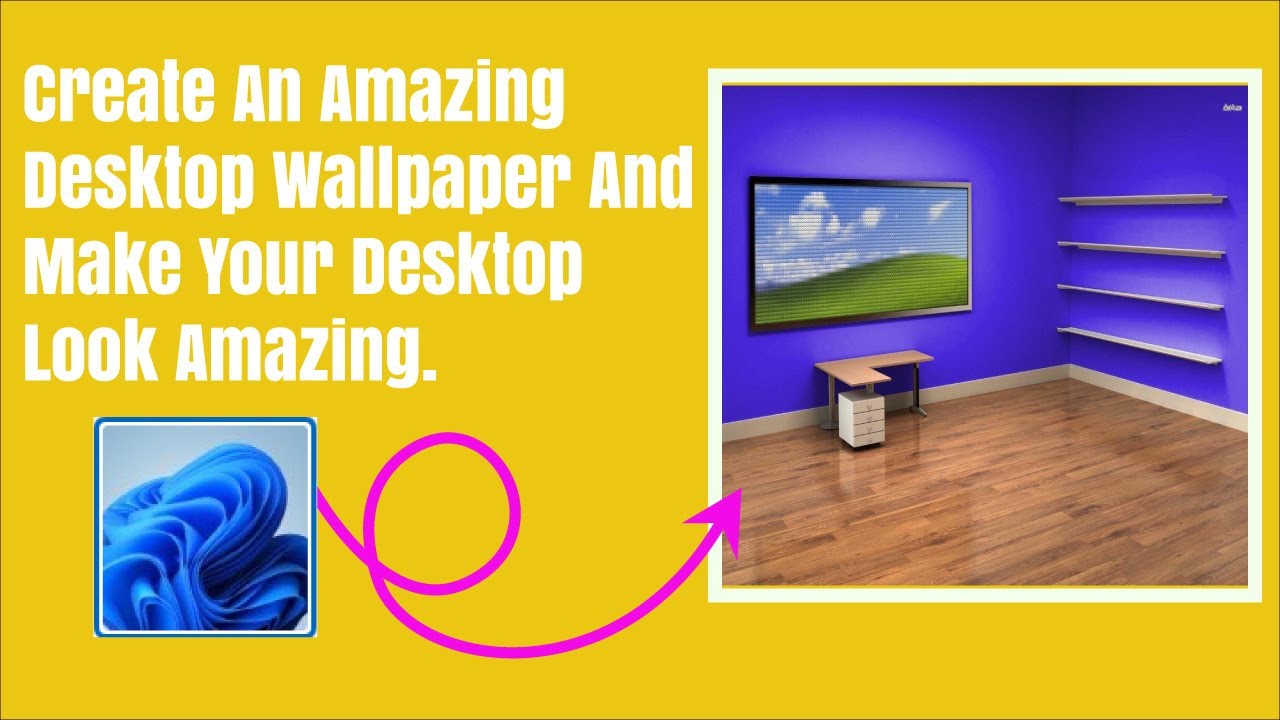 Create An Amazing Desktop Wallpaper And Make Your Desktop Look Amazing