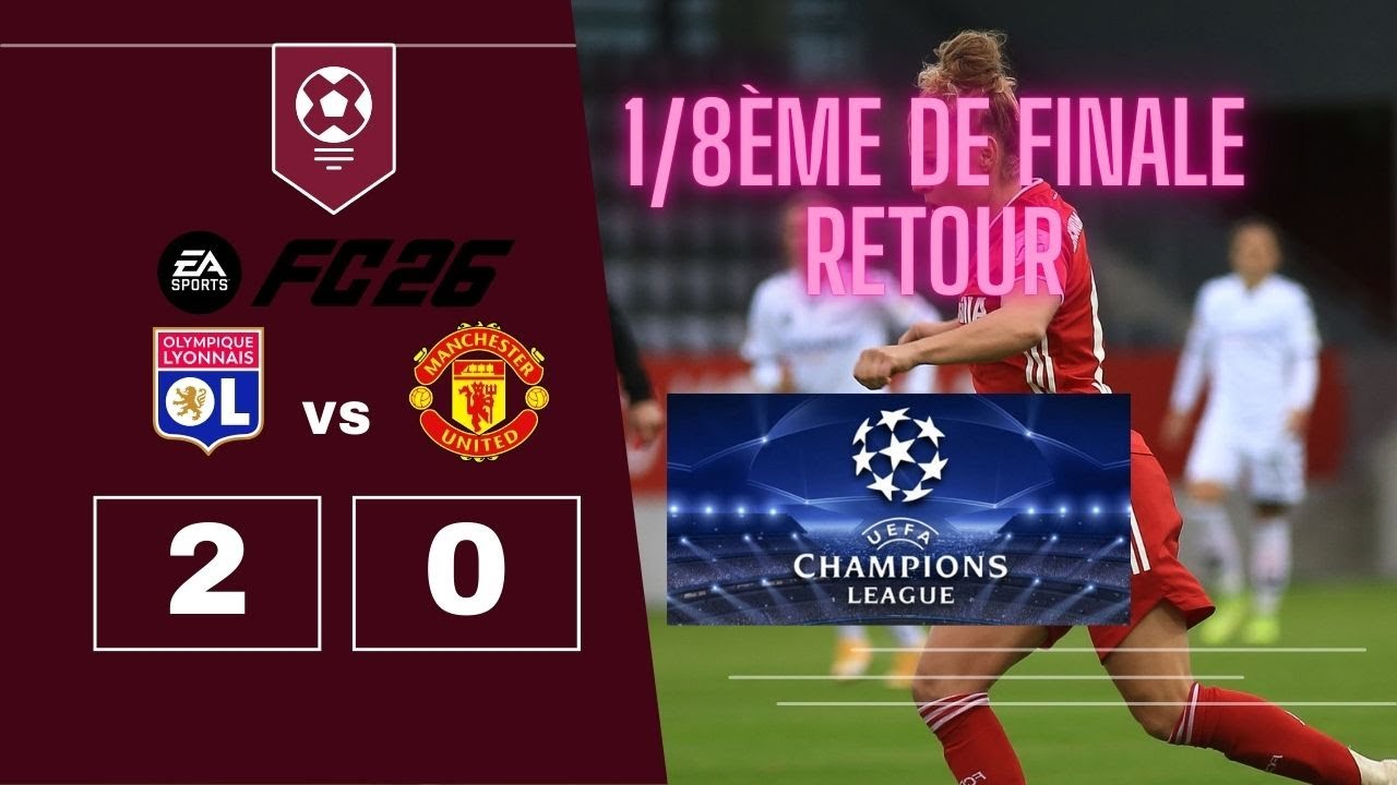 FC 26 PS5 Saison 2 #45 OL - MANCHESTER UNITED (2-0) - Ligue des Champions - 1/8ème de Finale Retour
