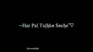 Tanhai Mein Dhoondu Tujhe Bas Main Akela💗💗