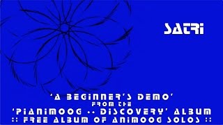 Satri •• A beginner's demo :: Live Animoog solo from free 'Pianimoog •• discoverY' album