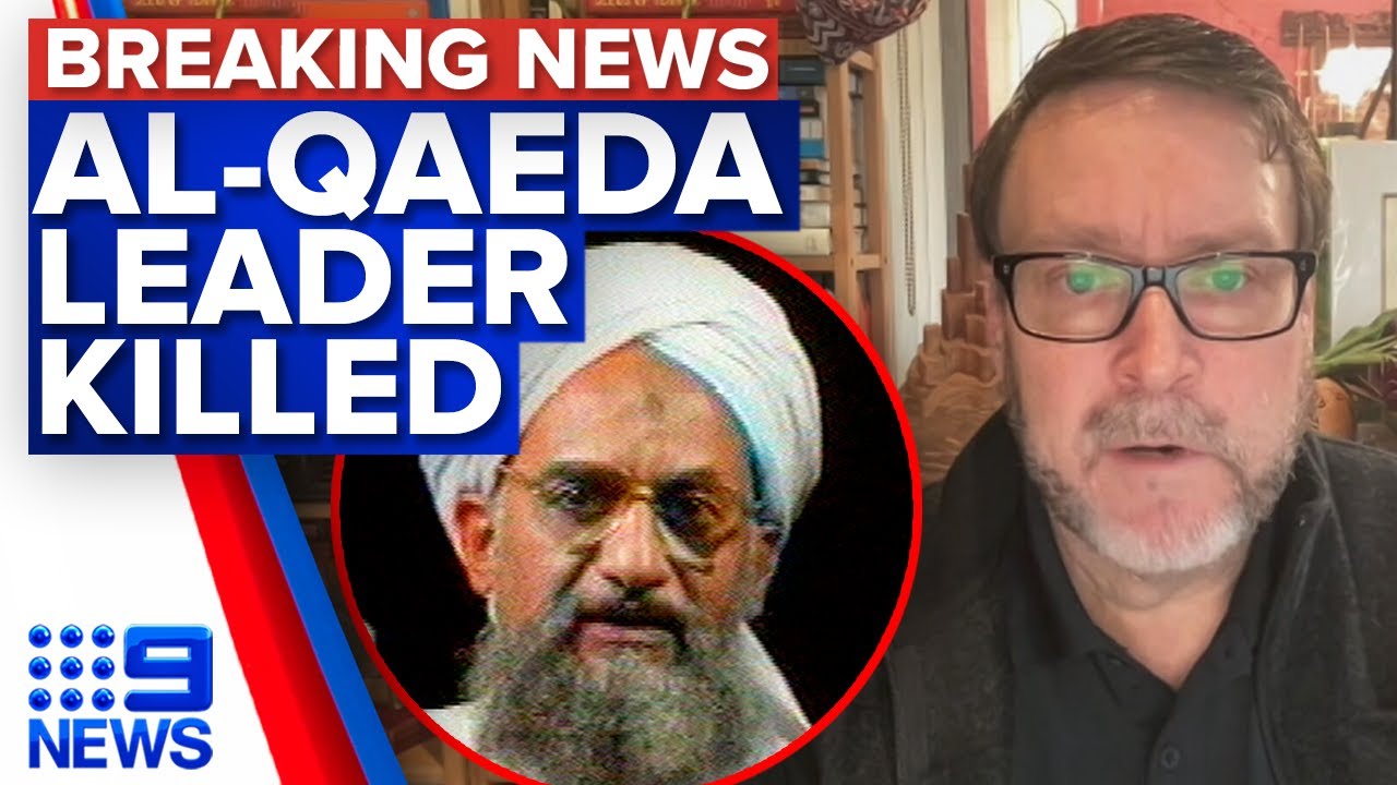 US kills al-Qaeda leader Ayman al-Zawahiri in drone strike in Afghanistan | 9 News Australia