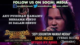 AMIR MASDI - Sepi Sekuntum Mawar Merah (Immortal Songs) (Versi Rock) (Remake)