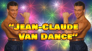 Jean-Claude Van Dance