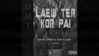 [DMT] Prod.ddDewMT X TongMT - แล้วเธอก็ไป Feat. RnonMT & CoupeMT