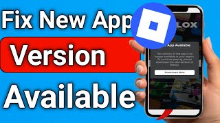 How to Fix Roblox New App available This Version Is No Longer Available In Your Region