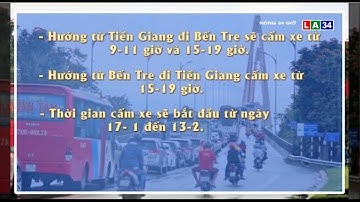 Cấm xe tải trên 16 tấn qua cầu Rạch Miễu từ ngày 17/1/2020 | LONG AN TV