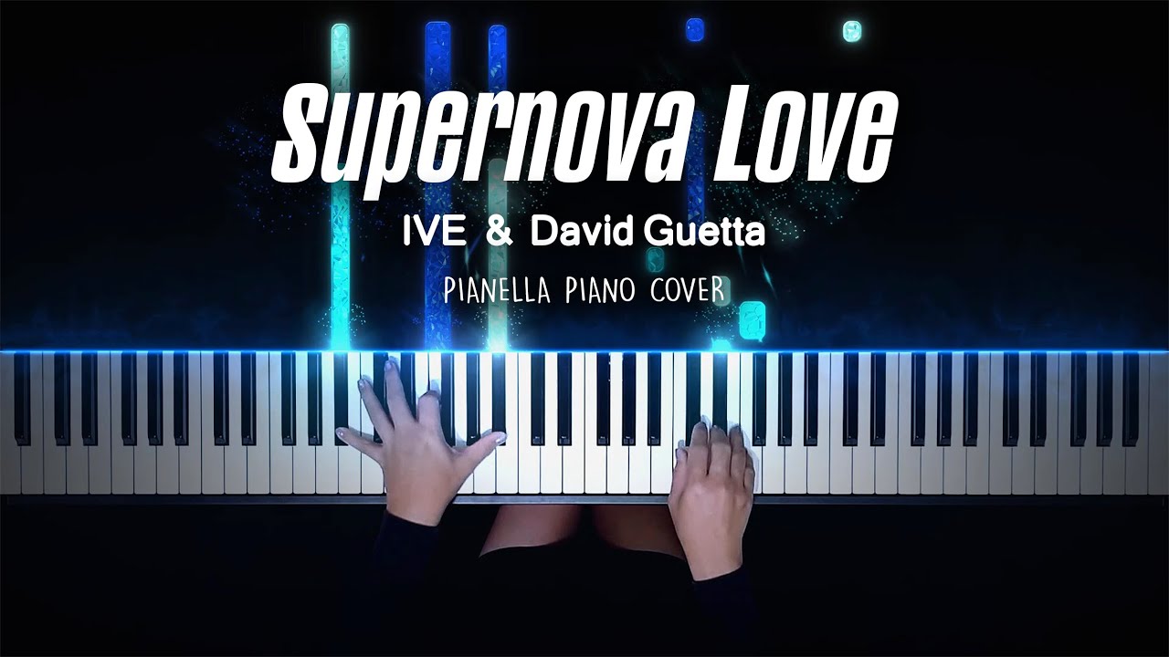 IVE, David Guetta - Supernova Love | Piano Cover by Pianella Piano