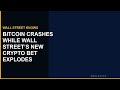 Bitcoin Crashes While Wall Street's New Crypto Bet Explodes