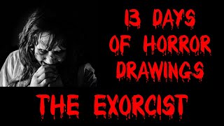 PART 10 of 13 Days of Horror Drawings | The Exorcist