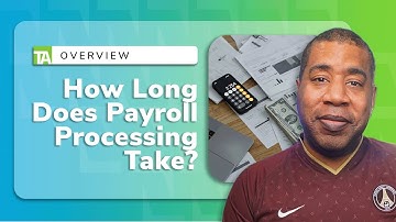 How Long Does Payroll Processing Take? | Tips and Strategies for Streamlining Your Process