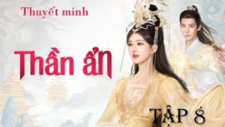 (Thuyết minh) Thần Ẩn - Tập 8