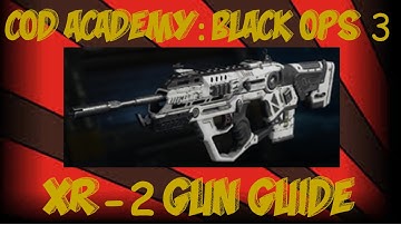 CoD Academy: Black Ops 3 - Xr-2 Gun Guide