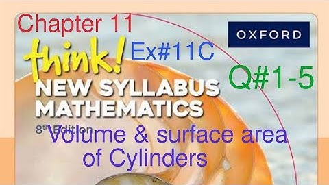 Ex#11C Q#1-5| Volume & Surface area of Cylinders | Think New Syllabus Mathematics Book 2| Chapter 11