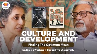 Culture and Development: Finding The Optimum Mean | Bappaditya Chakravarty | Dr. Rinkoo Wadhera