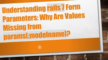 Understanding rails 7 Form Parameters: Why Are Values Missing from params[:modelname]?