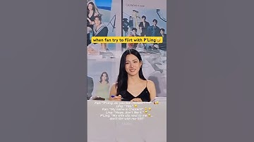 When fan try to flirt with P’Ling🤣 #lingorm #linglingkwong #ormkornnaphat