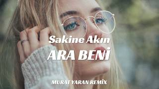 Delirdim Geceleri Düşünerek Yine Kara Kara Seni (Murat Yaran Remix) Sakine Akın - Ara Beni