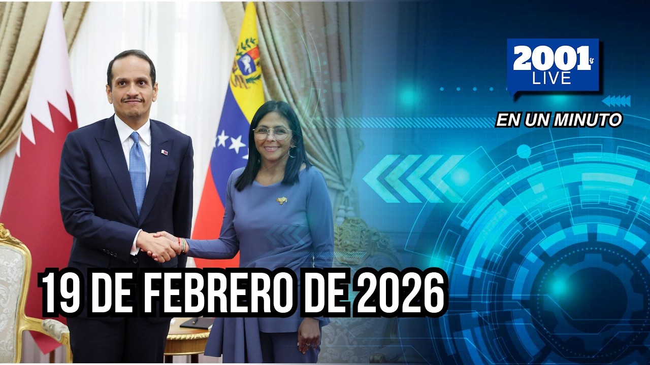#EnUnMinuto │19 de febrero de 2026: Los acontecimientos más relevantes del mundo