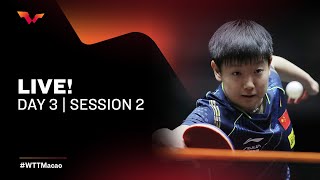 LIVE! - WTT Macao 2021 | Day 3 Session 2