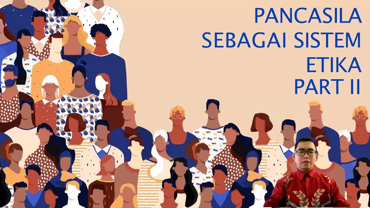 PANCASILA SEBAGAI SISTEM ETIKA #PART2 | Dedi Anggriawan, M. Si