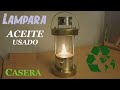 Lampara de aceite Casera / Candil quemador de Aceite