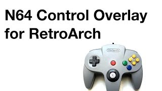 How To Get the Nintendo 64 Button Overlay on RetroArch!