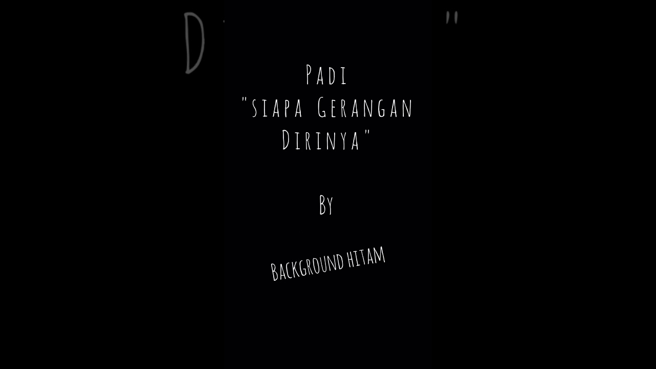 Padi Siapa Gerangan Dirinya Cover by Background  Hitam  