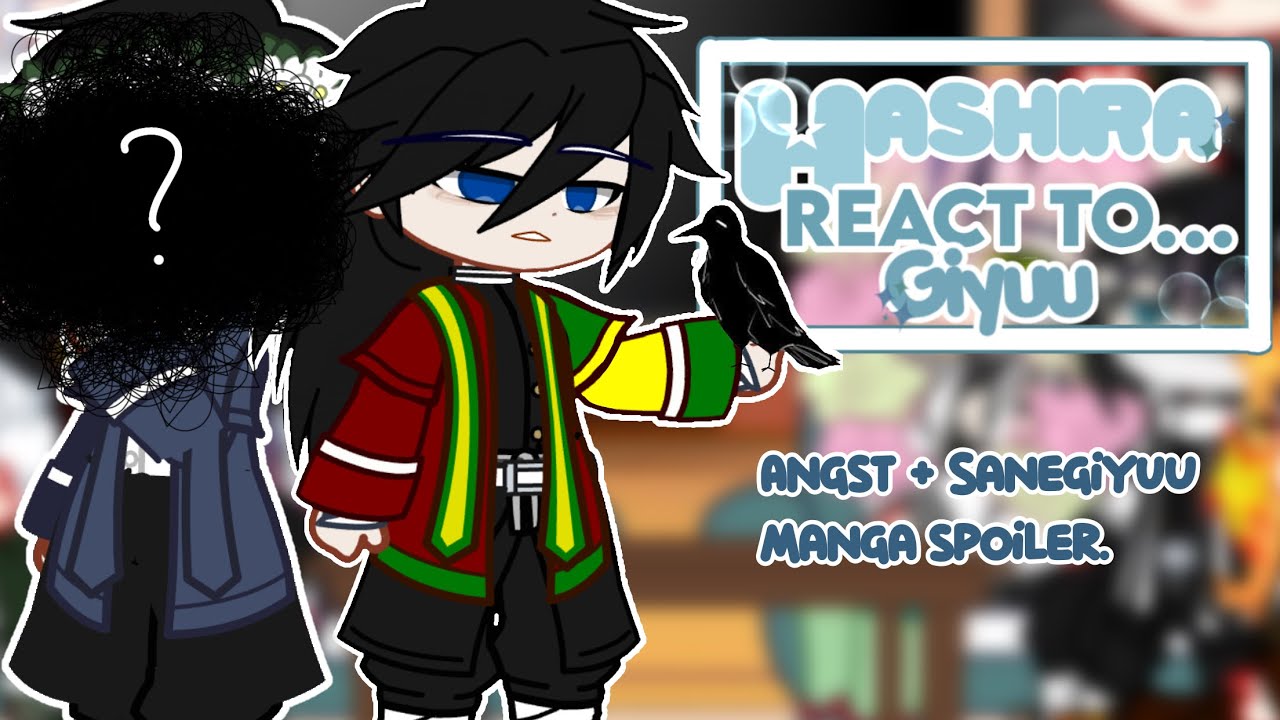Hashiras react to Giyuu ||3/3|| ||ANSGT!!!|| ||Manga spoiler|| ||Sanegiyuu||