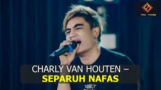 Charly van Houten - Separuh Nafas