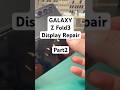 Galaxy Z Fold 3 Display Repair (Part2)