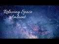 Amazing Space Traveling Ambient Music Background Music (2020)