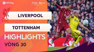 HIGHLIGHTS: LIVERPOOL - TOTTENHAM HOTSPUR | SỐ PHẬN NGHIỆT NGÃ, KẾT QUẢ CAY ĐẮNG
