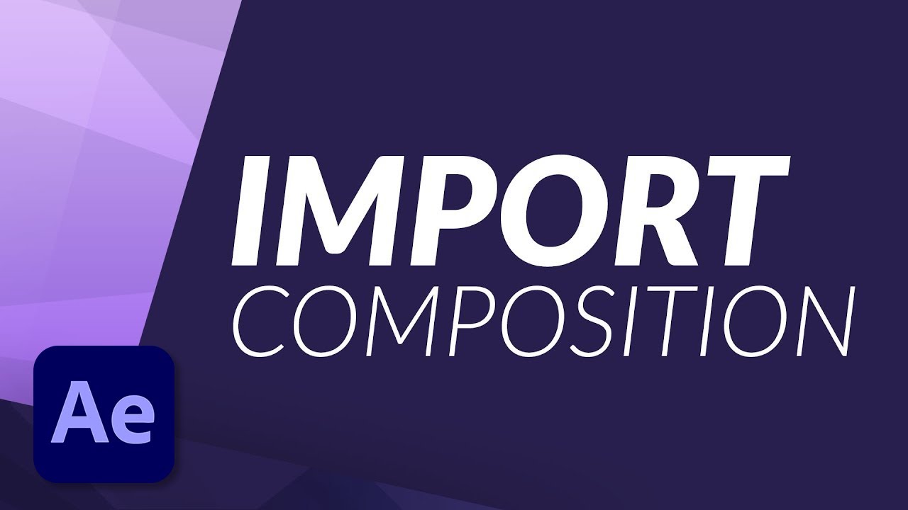 Import A Composition From One Project To Another 'New' Project In After Effects