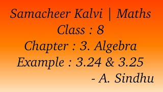 8th Maths Samacheer | Chapter 3 | Algebra | Example 3.24 & 3.25