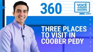 AULA DE INGLÊS 360 Three places to visit in Coober Pedy