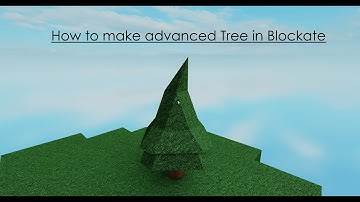 Roblox. How to make advanced Tree in Blockate.
