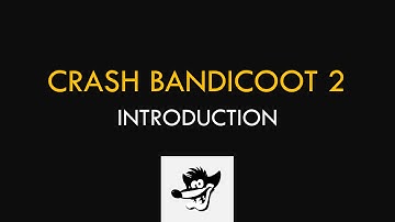 Crash Bandicoot 2: Introduction