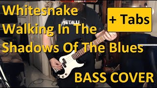 Whitesnake  Walking In The Shadow Of The Blues  Bass Cover  Tabs noname Pb