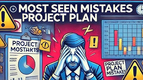 Top Project Plan Mistakes You MUST Avoid 🚩