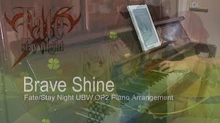 Fate Stay/Night UBW OP2 - Brave Shine (Piano Cover)