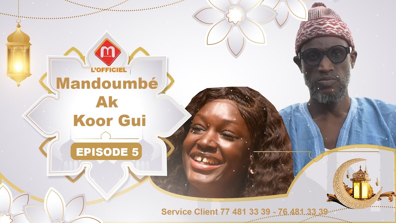 Mandoumbe ak koor gui Épisode 05 Ramadan 2025