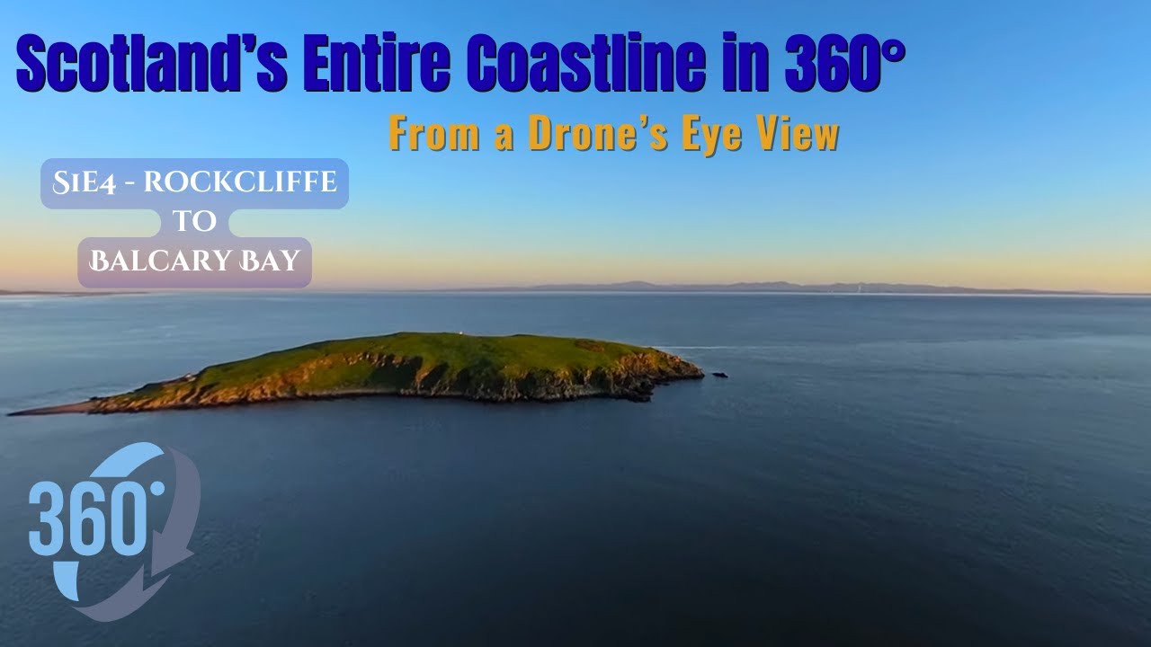 Scotland's Entire Coastline in 360°– S1e4: Rockcliffe to Balcary