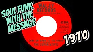 The Superlatives – Come On Down To The Ghetto [Wal-ly] 1970 Soul Funk With The Message 45