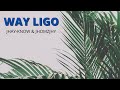 WAY LIGO - JHAY-KNOW &amp; JHOMZJHY