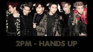 2PM - HANDS UP [ENG/ROM/HAN]