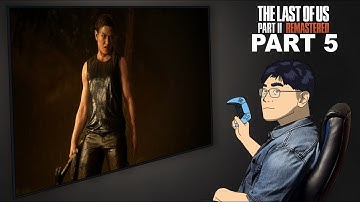 Chronological Mode | THE LAST OF US PART II REMASTERED Part 5 | David Kang Plays
