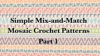 Easy Mix-and-Match Mosaic Crochet Patterns - Part 1