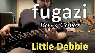 Fugazi - Little Debbie (bass cover with tabs)