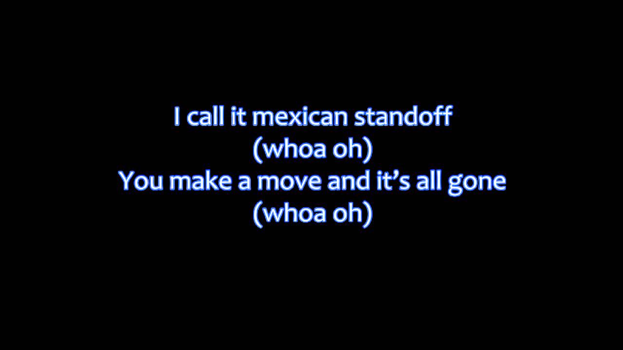 The Anthem Mexican Standoff (Lyrics) YouTube